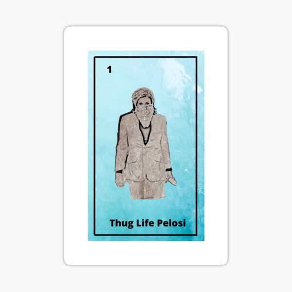 Thug Life Pelosi Loteria Sticker