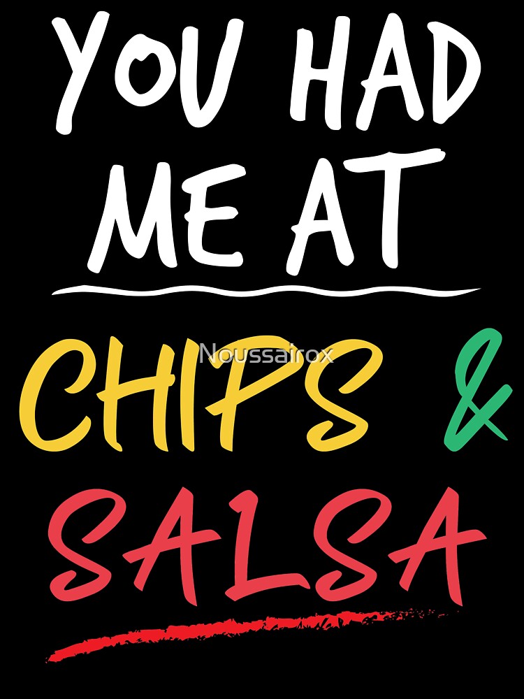 Funny You Had Me At Chips And Salsa Shirt. Food Guac Mex Funny You Had Me At Chips And Salsa Shirt. Food Guac Mex