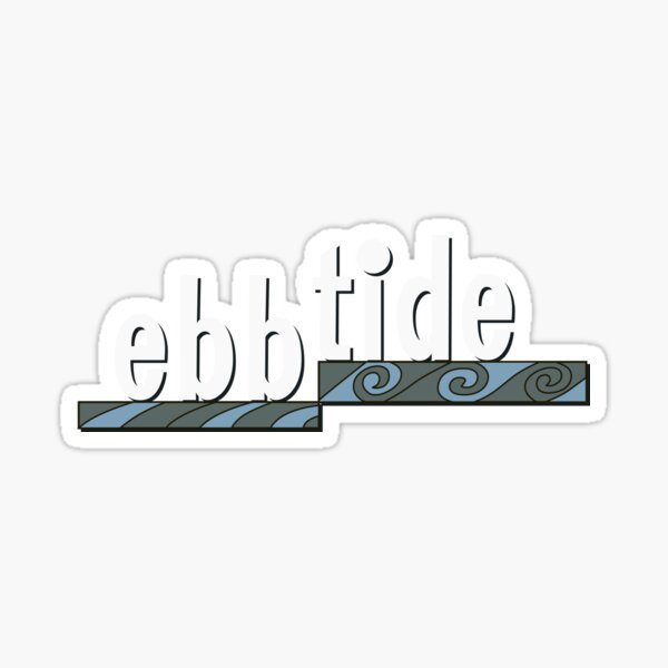 Ebb Tide Sticker