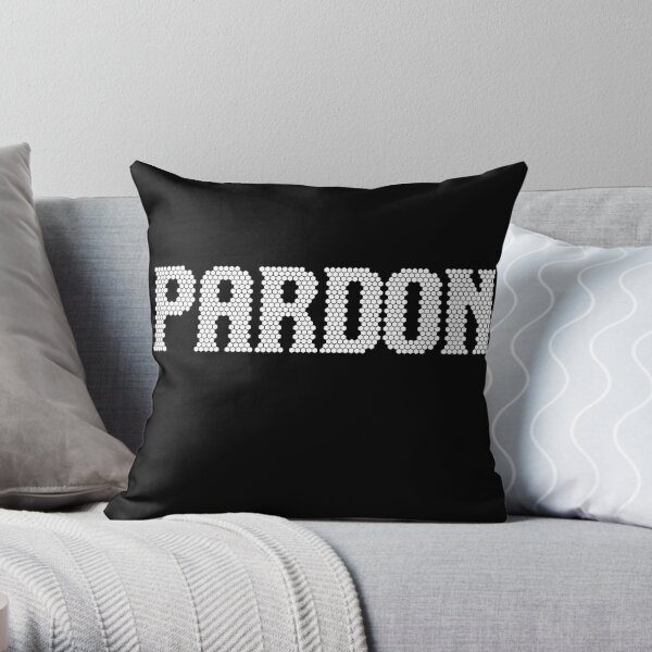 Coussins Sur Le Theme Pardon Redbubble