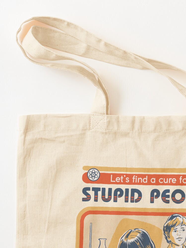 Alternate view of A Cure For Stupid People Tote Bag
