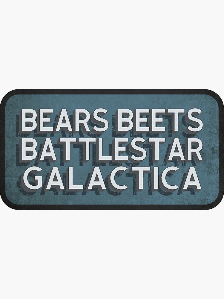 "Bears Beets Battlestar Galactica" Sticker for Sale by groovezero