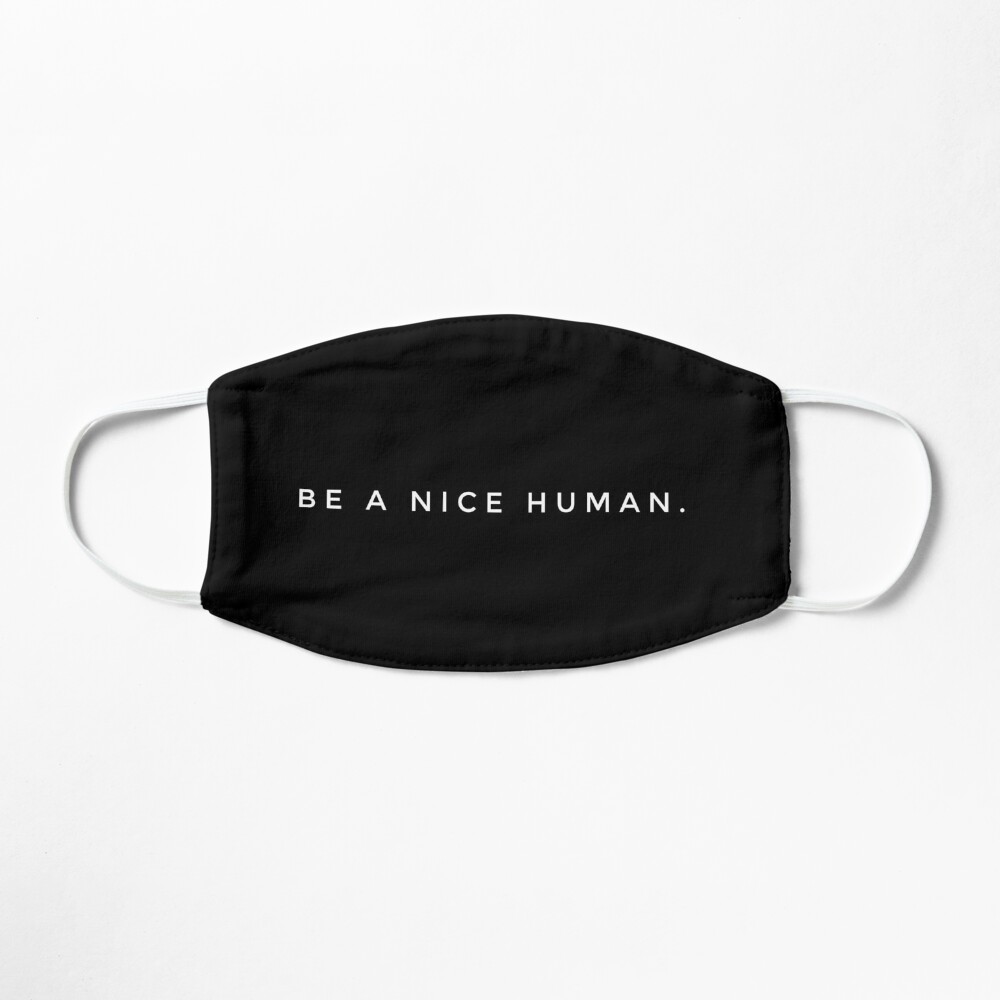 BE A NICE HUMAN. Mask