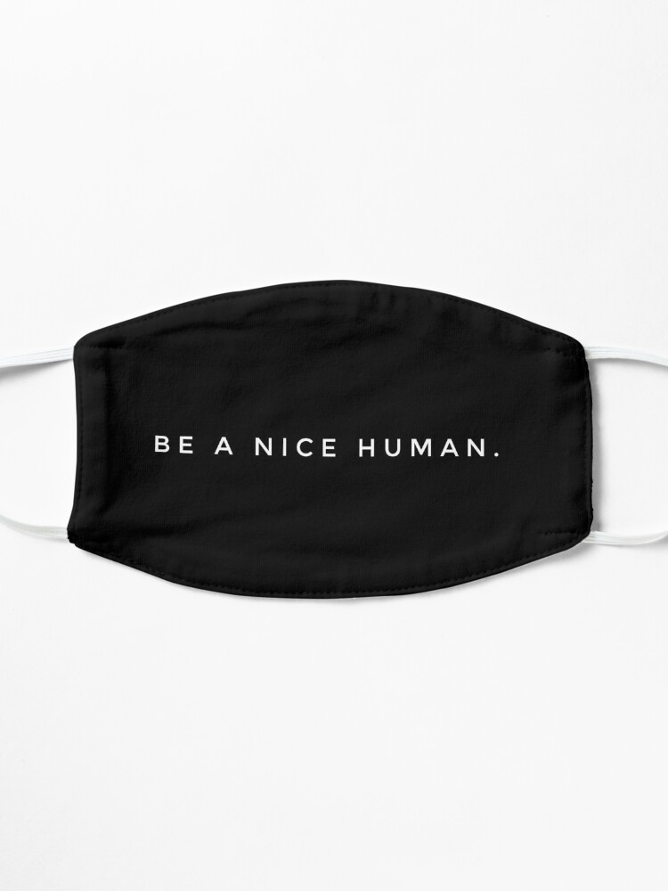 Alternate view of BE A NICE HUMAN. Mask
