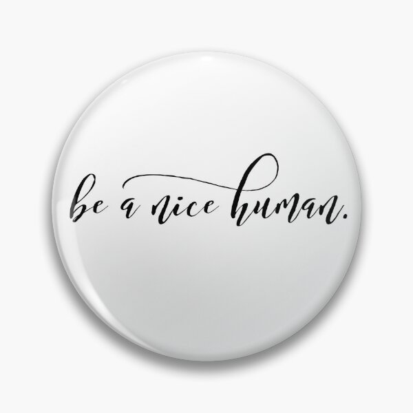 Item preview, be a nice human. designed and sold by MadEDesigns.
