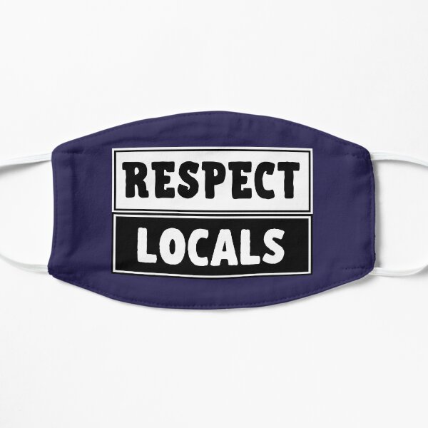 Respect the Locals Small Mask