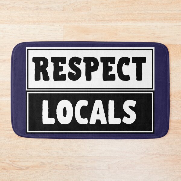Item preview, Respect the Locals designed and sold by InputVSOutput.