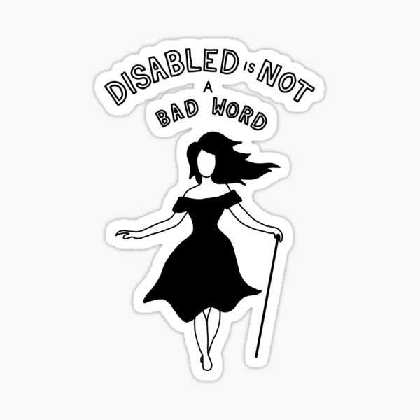 disabled-is-not-a-bad-word-black-sticker-for-sale-by-mollyhallyhop