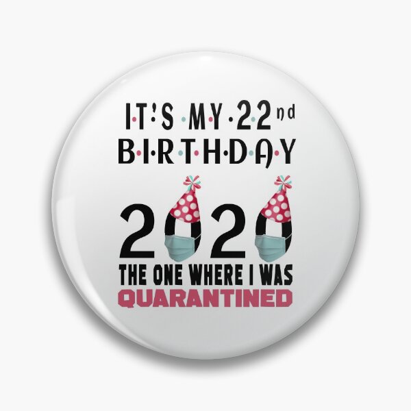 Item preview, Its My 22nd Birthday The One Where I Was Quarantined Social Distancing Gifts  designed and sold by AnimaLovers.