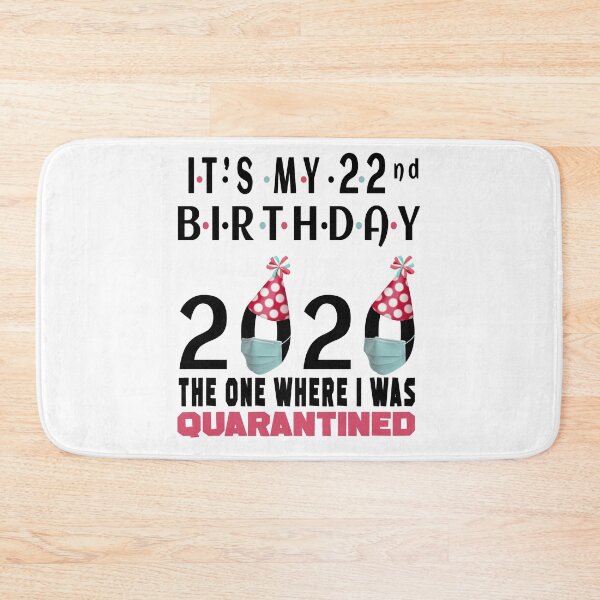 Item preview, Its My 22nd Birthday The One Where I Was Quarantined Social Distancing Gifts  designed and sold by AnimaLovers.
