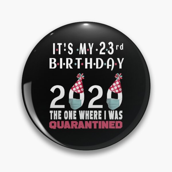 Item preview, Its My 23rd Birthday The One Where Im Quarantined Social Distancing Gifts  designed and sold by AnimaLovers.