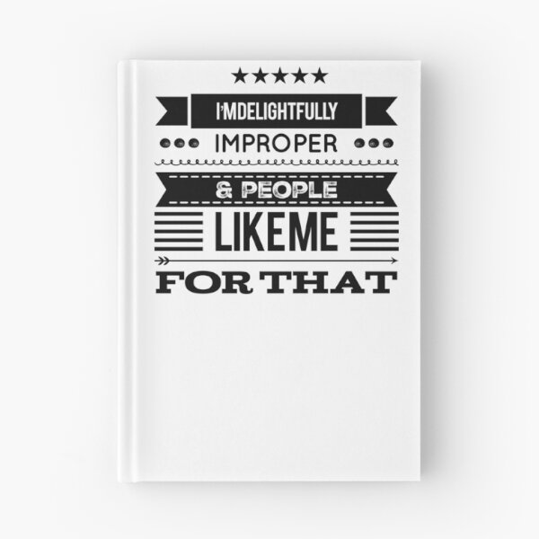 Item preview, I'm Delightfully Improper & People Like Me For That designed and sold by OfferHeat.