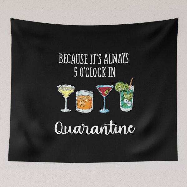 Item preview, Because it's Always 5 O'Clock In Quarantini designed and sold by Merch By ika.