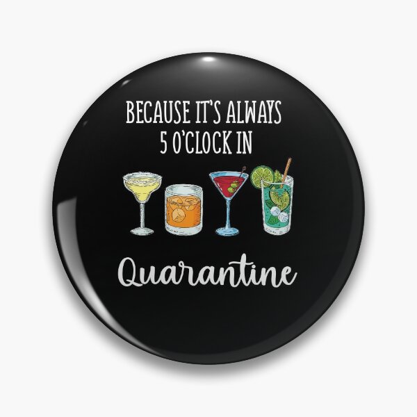 Item preview, Because it's Always 5 O'Clock In Quarantini designed and sold by Merch By ika.