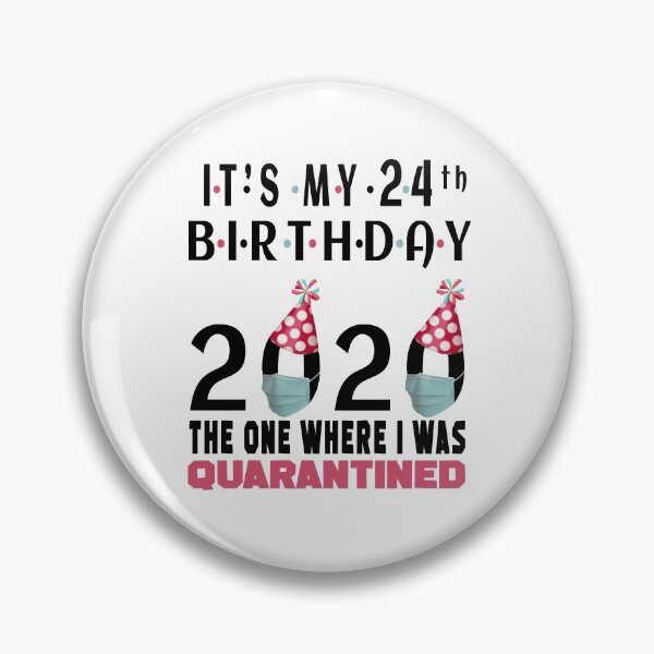 Item preview, Its My 24th Birthday The One Where I Was Quarantined Social Distancing Gifts  designed and sold by AnimaLovers.