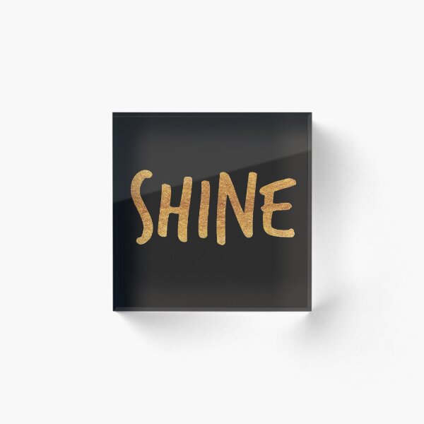 SHINE {golden text} Acrylic Block
