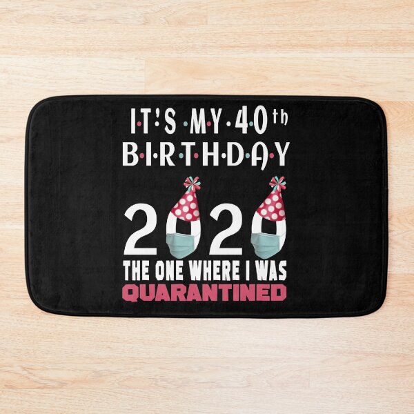 Item preview, Its My 40th Birthday The One Where I was Quarantined Social Distancing Gifts  designed and sold by AnimaLovers.