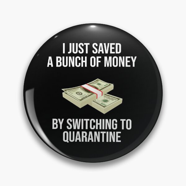 Item preview, I Just Saved A Bunch Of Money designed and sold by Merch By ika.