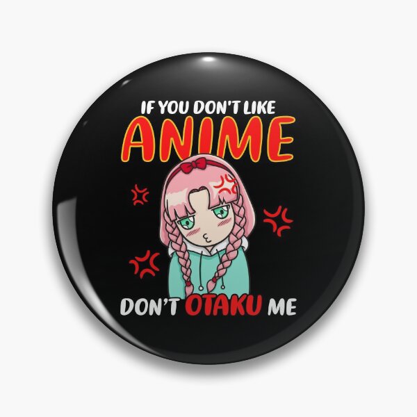Item preview, If You Don't Like Anime Don't Otaku Me designed and sold by Mrpotts73.