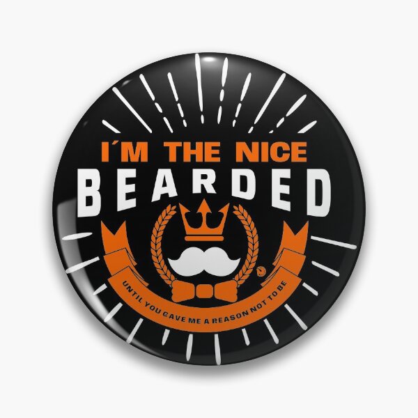 Item preview, i´m the nice bearded. Until you gave me a reason not to be designed and sold by netrok.