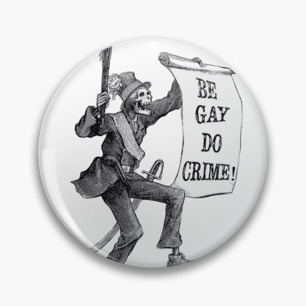 Item preview, Be Gay Do Crime designed and sold by katmk.