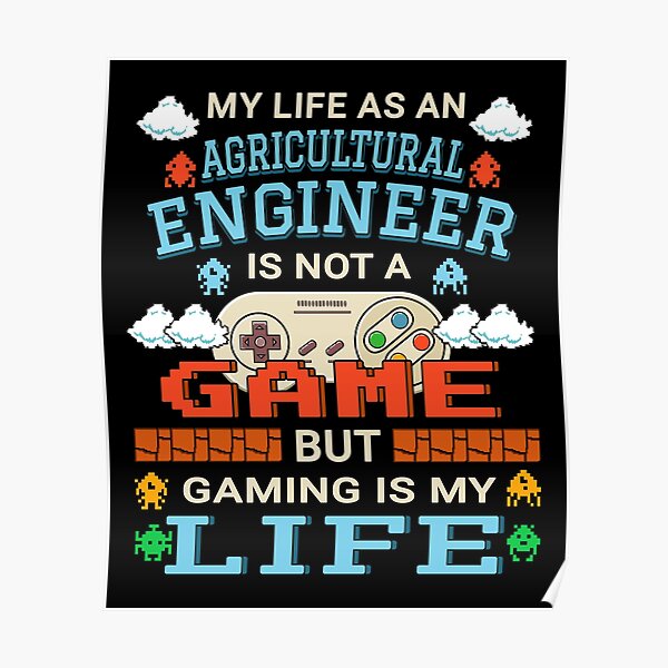 Agricultural Engineer Gaming Design Quote Gamer Artwork Poster
