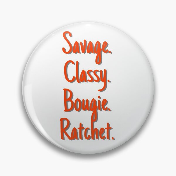 Item preview, I'm a Savage. Classy. Bougie. Ratchet. in red with shadow designed and sold by Kyla Nita.