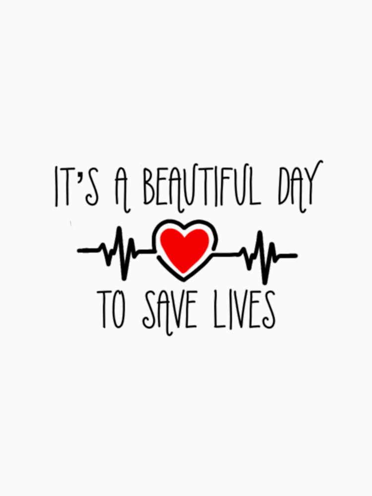 its a beautiful day to save lives soundbyte