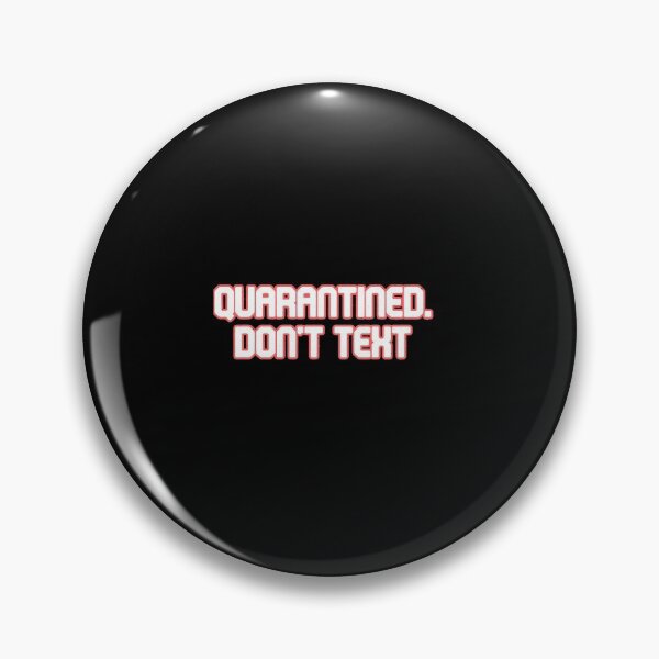 Item preview, Quarantined Don't Text designed and sold by chicnleesh.