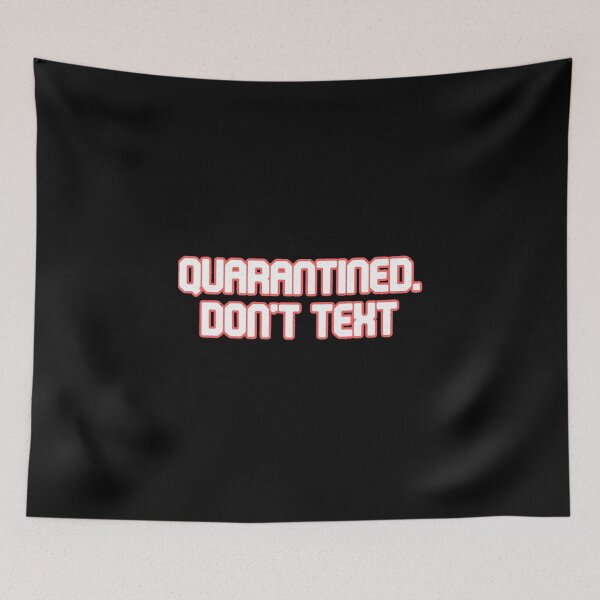 Item preview, Quarantined Don't Text designed and sold by chicnleesh.