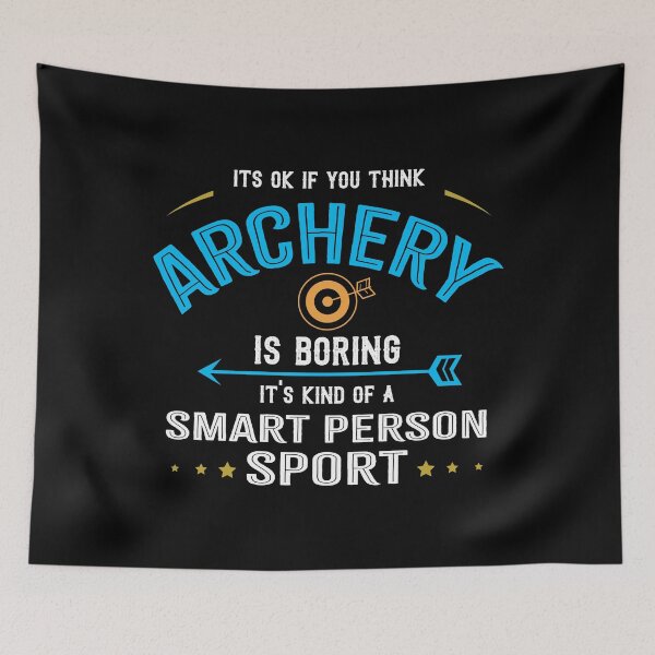 Item preview, Okay If You Think Archery Is Boring Smart People Sport designed and sold by Orange Pieces.