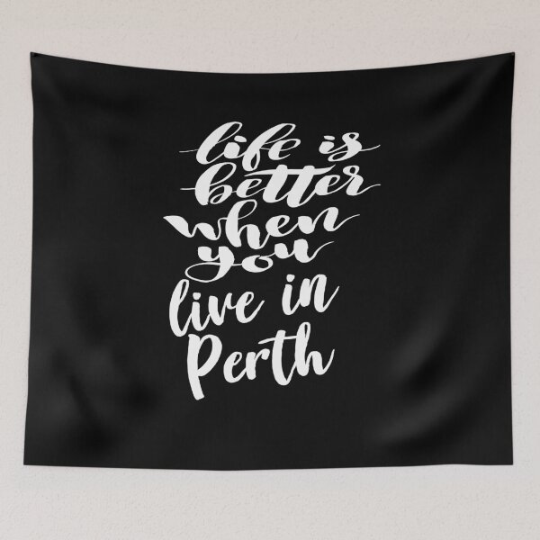 Item preview, Life is Better When You Live In Perth designed and sold by ProjectX23.