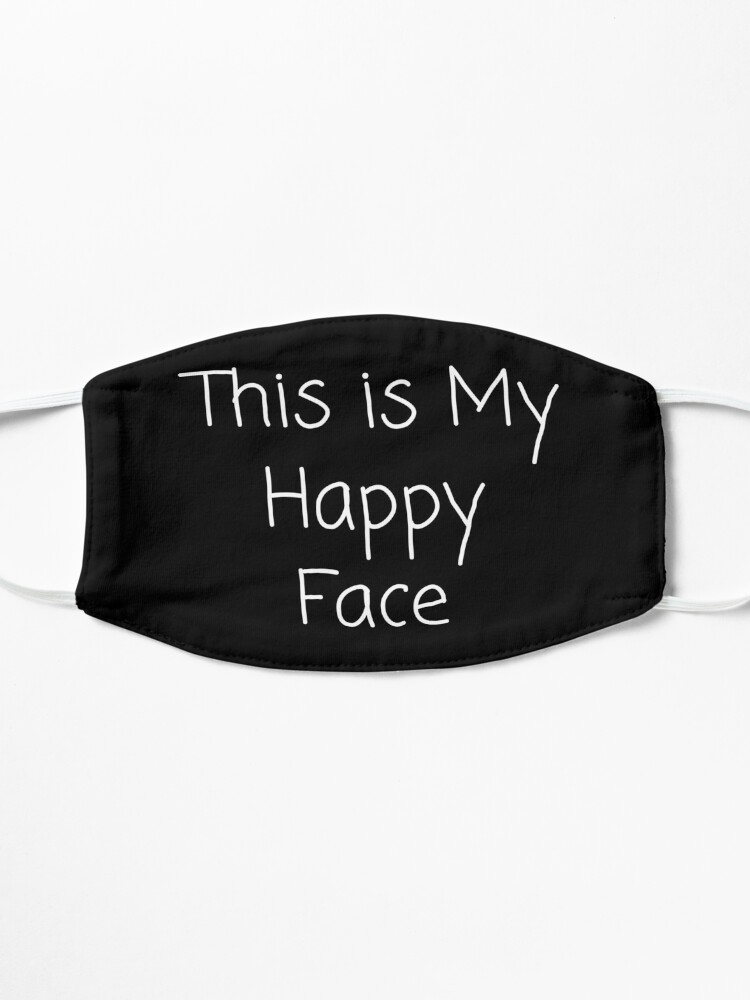 Alternate view of This Is My Happy Face Mask