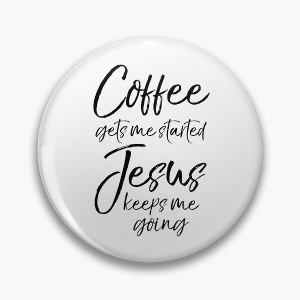 Item preview, Coffee Gets Me Started Jesus Keeps Me Going Christian Quote designed and sold by TNDesignStudio.