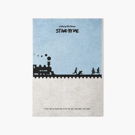 Stand by Me Art Board Print