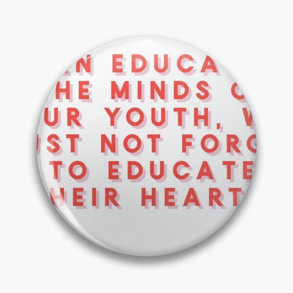 Item preview, When educating the minds of our youth, we must not forget to educate their hearts designed and sold by EvyStickersx.