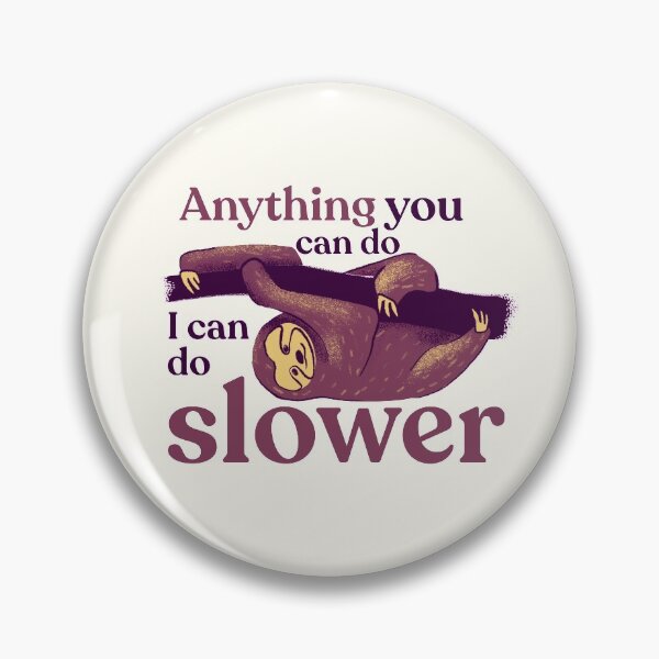 Artikelvorschau, Alles, was Sie tun können, kann ich langsamer tun - Funny Sloth Quote - Lazy and Adorable - Purple and Yellow entworfen und verkauft von AnanasArt.