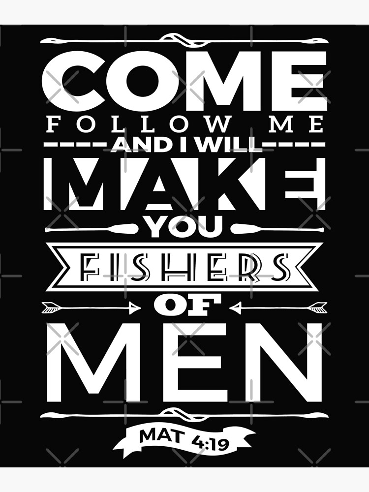  bible verse mathew 4 19 come follow me and i will make you fishers of