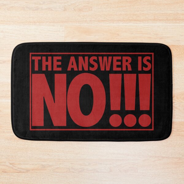 Item preview, The Answer Is No !! designed and sold by MrTeeTime.