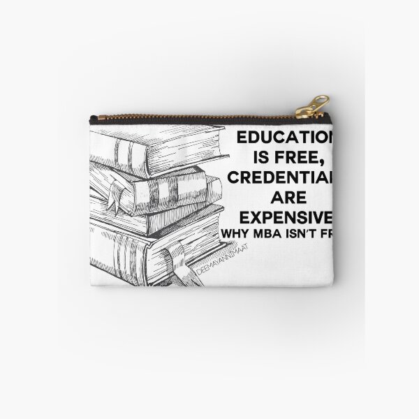 Item preview, Education  is free,  credentials  are  expensive. why MBA isn’t free? designed and sold by deemayannimaat.