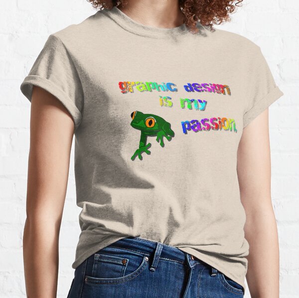 Graphic Design Is My Passion - Meme Design Classic T-Shirt
