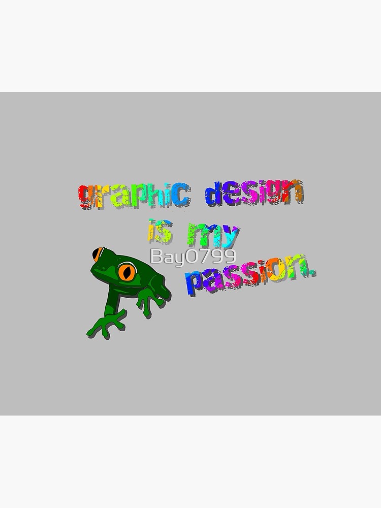 Graphic Design Is My Passion - Meme Design by Bay0799