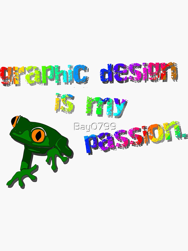 Graphic Design Is My Passion - Meme Design by Bay0799