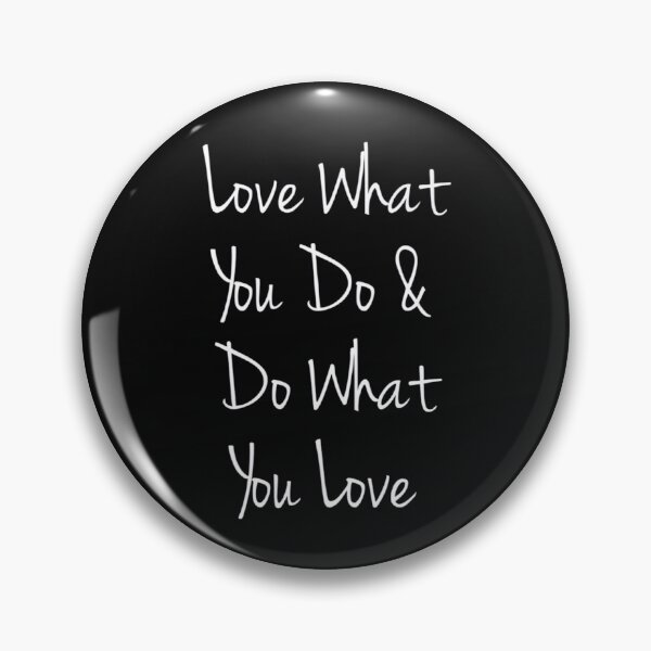 Item preview, Love What You Do designed and sold by Allisone.