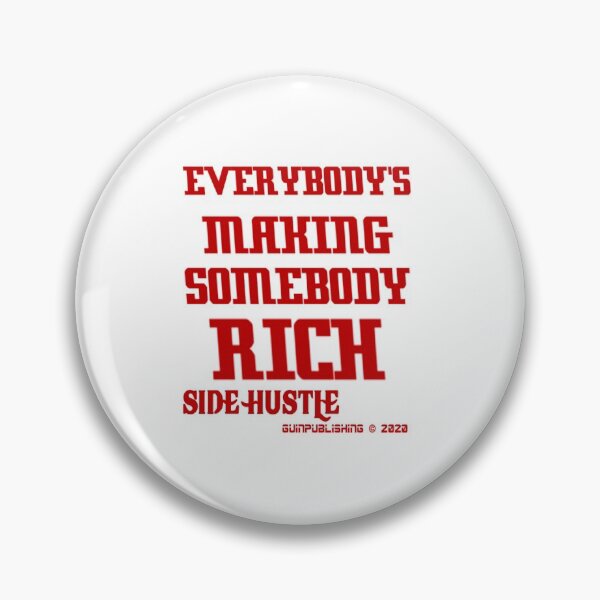 Item preview, EVERYBODY'S MAKING SOMEBODY RICH SIDE HUSTLE 2020 designed and sold by James E. Guin.