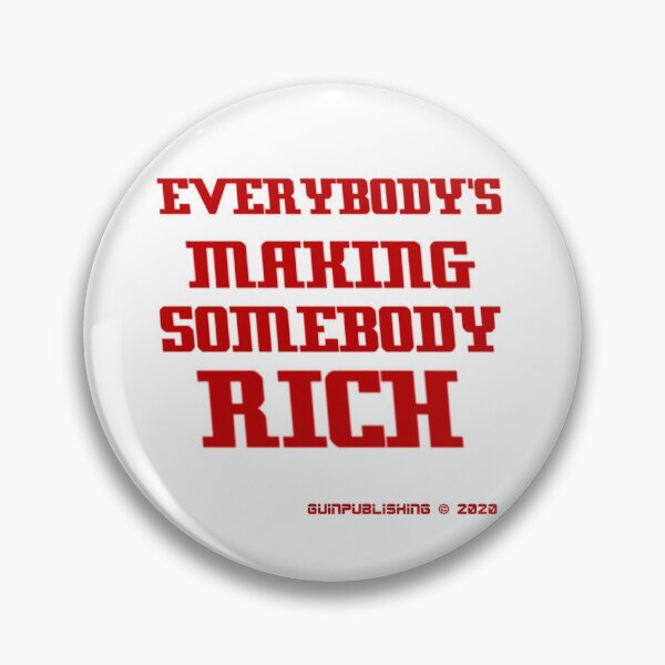 Item preview, EVERYBODY'S MAKING SOMEBODY RICH designed and sold by James E. Guin.