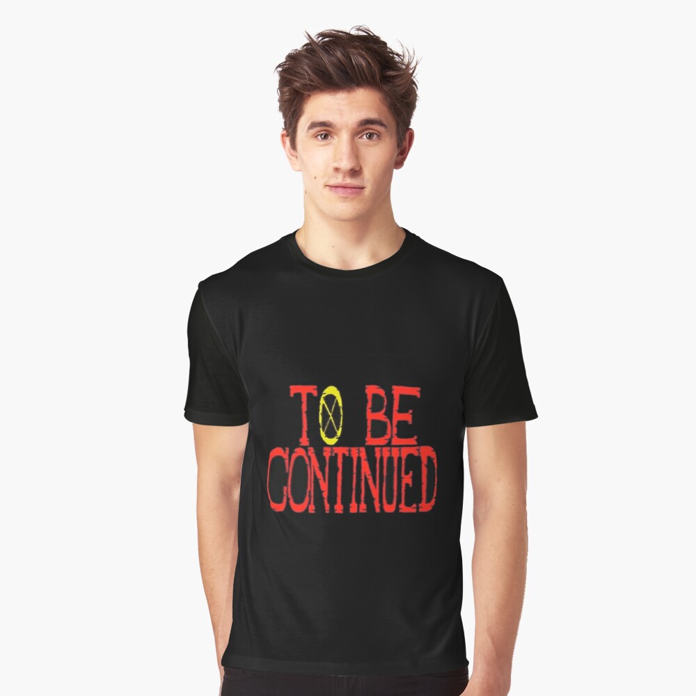 To Be Continued One Piece T Shirt By Jerem09 Redbubble