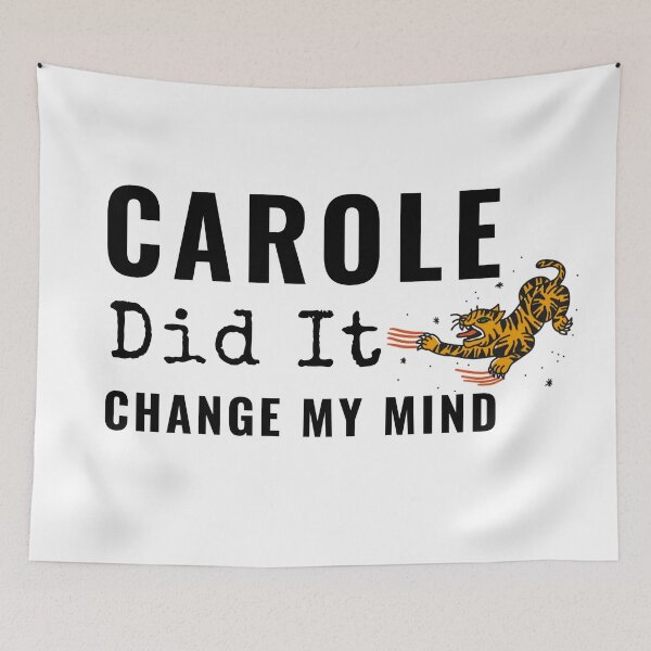Item preview, Carole Baskin Did It Change My Mind Tiger Trend Gifts designed and sold by gillys.