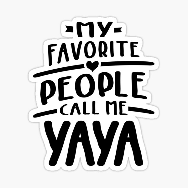 "My Favorite People Call Me Yaya Grandma Gift" Sticker for Sale by