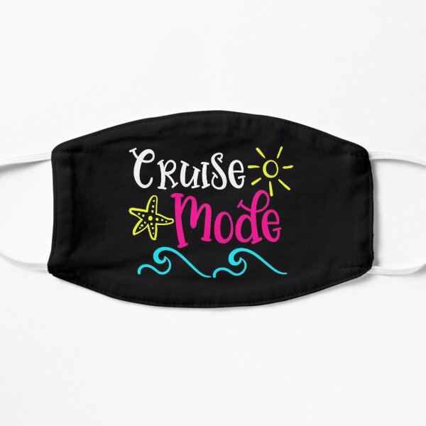 Cruise Mode - Cruising Vacation Flat Mask